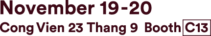 November 19-20 Cong Vien 23 Thang 9 Booth C13