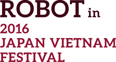 Robot in 2016 JAPAN VIETNAM FESTIVAL